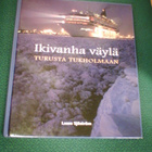 IKIVANHA VÄYLÄ TURUSTA TUKHOLMAAN ( 1 p. 2003 ) Sis.pk:t - pikkukuva 1