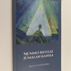 Riitta Toivonoja : Mummo riitelee Jumalan kanssa - pikkukuva 1