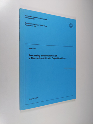 Juho Sarlin : Processing and properties of a Thermotropic...