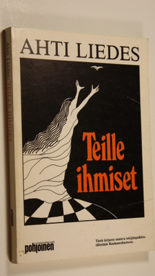 Ahti Liedes : Teille, ihmiset