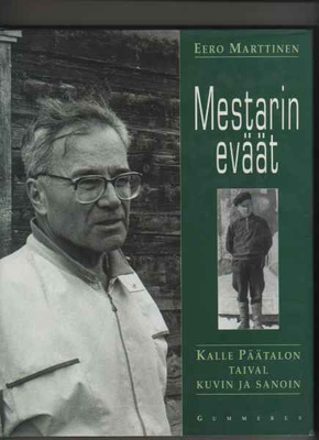 Marttinen: Mestarin eväät:Kalle Päätalon taival kuvin ja san