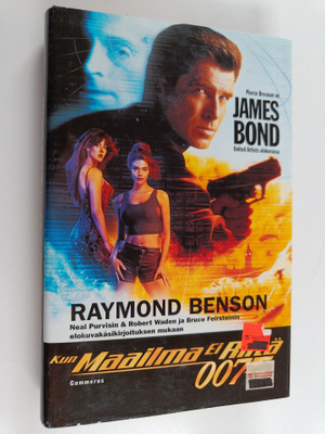 Raymond Benson : James Bond : kun maailma ei riitä 007