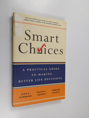 John S. Hammond : Smart choice : a practical guide to mak...