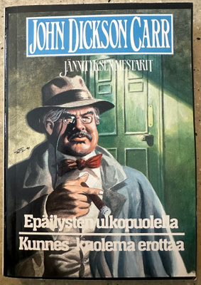 [Kirja] JOHN DICKSON CARR: EPÄILYSTEN ULKOPUOLELLA / KUNNES