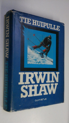 Irwin Shaw : Tie huipulle