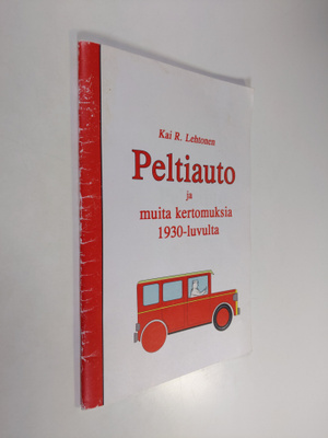 Kai R. Lehtonen : Peltiauto ja muita kertomuksia 1930-luv...