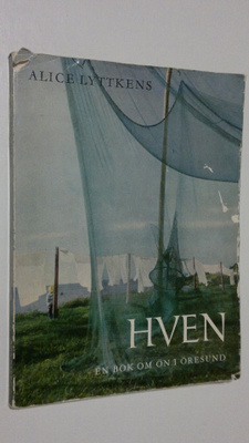 Alice Lyttkens : Hven : en bok om ön i Öresund