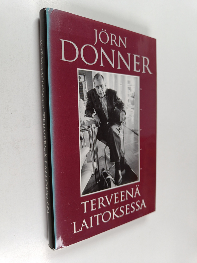 Jörn Donner : Terveenä laitoksessa : katkelmia muistista