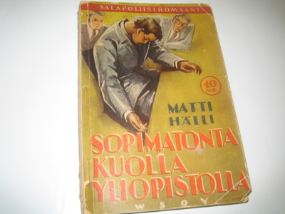 Matti Hälli - Sopimatonta kuolla yliopistolla ( 1943, 1.p.)