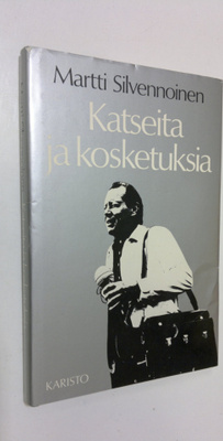 Martti Silvennoinen : Katseita ja kosketuksia