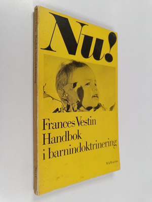 Nu! : Handbok i barnindoktrinering