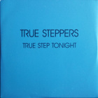 TRUE STEPPERS :: TRUE STEP TONIGHT :: CDS PROMO 2000 - pikkukuva 1