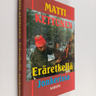Matti Kettunen : Eräretkellä Jonkerissa ja muita metsästy... - pikkukuva 1