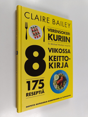 Clare Bailey : Verensokeri kuriin 8 viikossa : keittokirj...