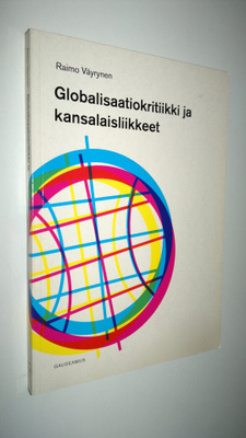 Raimo Väyrynen : Globalisaatiokritiikki ja kansalaisliikkeet