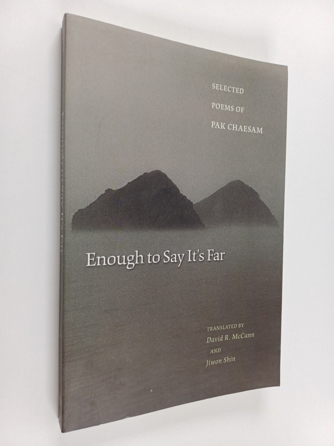 Jaesam Bak : Enough to say it's far : selected poems of P...