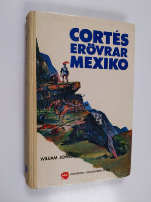 William Johnson : Cortes erövrar Mexiko