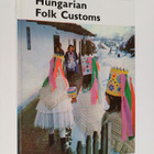 Tekla Domotor : Hungarian folk customs - pikkukuva 1