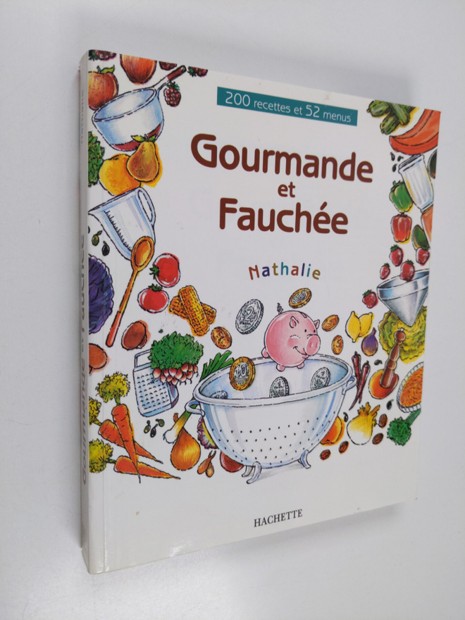 Nathalie de Loeper : Gourmande et fauchee - 200 recettes ...