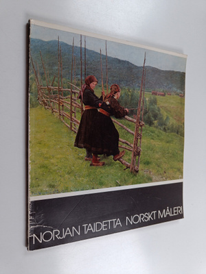 Norjan taidetta  1820-1940 : Ateneumin taidemuseo 18.8-30...