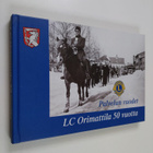LC Orimattila 50 vuotta : palvelun vuodet - pikkukuva 1