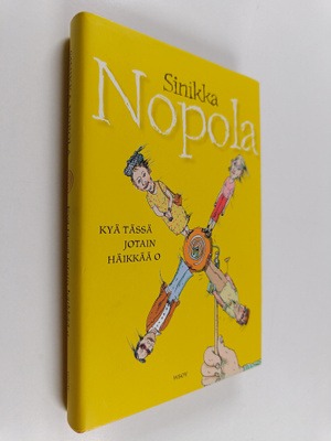 Sinikka Nopola : Kyä tässä jotain häikkää o (signeerattu,...