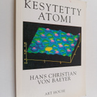 Hans Christian von Baeyer : Kesytetty atomi : kun mikroma... - pikkukuva 1