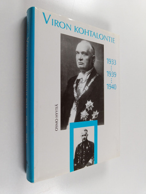 Osmo Hyytiä : Viron kohtalontie 1933... 1939... 1940