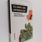 Pekka Hämäläinen : Elämä on epäreilua : hyväksy ja anna a... - pikkukuva 1