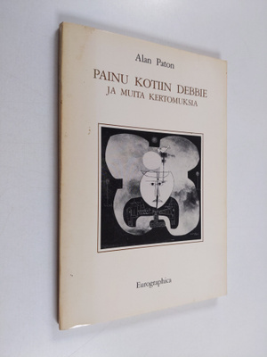 Alan Paton : Painu kotiin Debbie ja muita kertomuksia