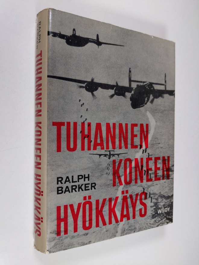 Ralph Barker : Tuhannen koneen hyökkäys : kertomus ensimm...