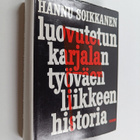 Hannu Soikkanen : Luovutetun Karjalan työväenliikkeen his... - pikkukuva 1
