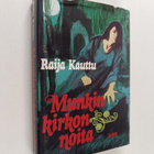 Raija Kauttu : Munkinkirkon noita : historiallinen romaani - pikkukuva 1