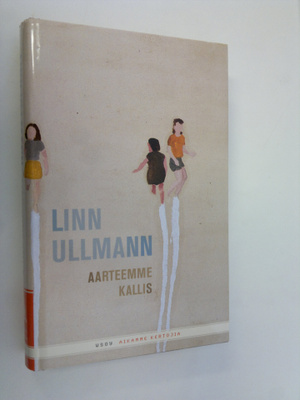 Linn Ullmann : Aarteemme kallis