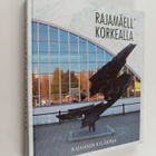 Rajamäell' korkealla : Rajamäen kyläkirja - pikkukuva 1