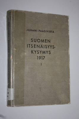 Juhani Paasivirta : Suomen itsenäisyyskysymys 1917 1, Maa...