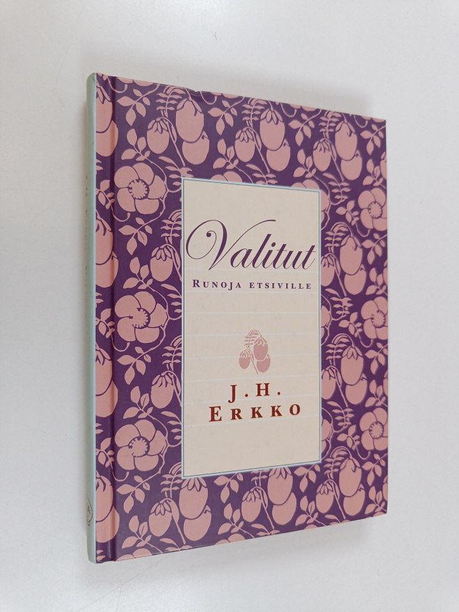 J. H. Erkko : Valitut : runoja etsiville