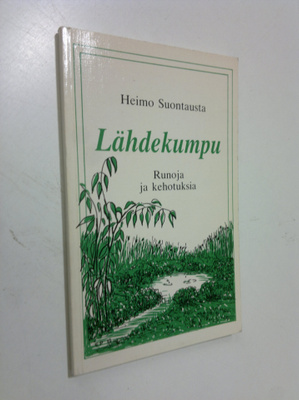 Heimo Suontausta : Lähdekumpu : runoja ja kehotuksia (sig...