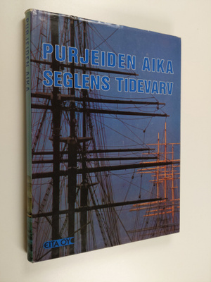 Markku (toim.) Haapio : Purjeiden aika = Seglens tidevarv