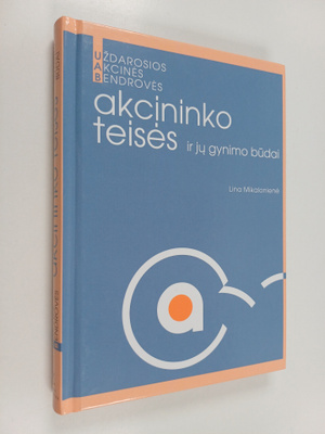 Lina Mikaloniene : Uzdarosios akcines bendroves akcininko...