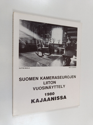 Vuosinäyttely 1980 Kajaanissa : Suomen kameraseurojen lii...