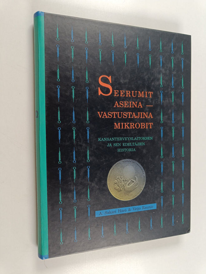 Sakari Härö : Seerumit aseina, vastustajina mikrobit : ka...