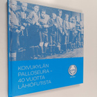 Mitri Pakkanen : Koivukylän Palloseura - 40 vuotta lähiöf... - pikkukuva 1