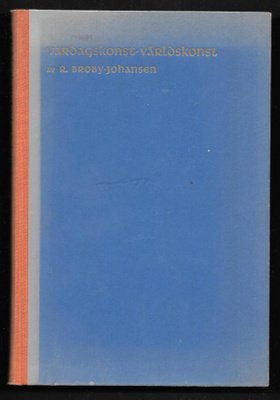 Broby-Johansen, Rudolf : Vardagskonst - världskonst