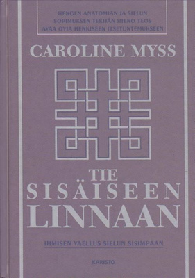 Caroline Myss: Tie sisäiseen linnaan