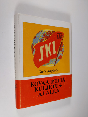 Tapio Bergholm : Kovaa peliä kuljetusalalla 1, Kuljetusal...