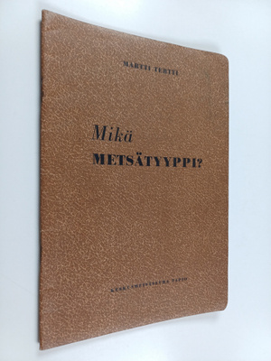 Martti Tertti : Mikä metsätyyppi? : Ohjeita metsätyypin m...