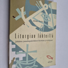 Heikki Kotila : Liturgian lähteillä : johdatus jumalanpal... - pikkukuva 1