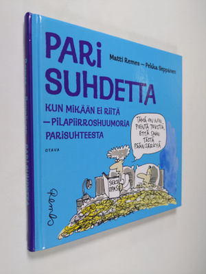 Matti Remes : Pari suhdetta : kun mikään ei riitä : pilap...