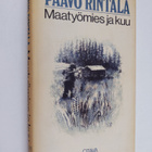 Paavo Rintala : Maatyömies ja kuu : kertomus - pikkukuva 1